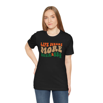 Life Needs More Beer & BBQ T-Shirt – Summer Grillin’ & Chillin’ Tee
