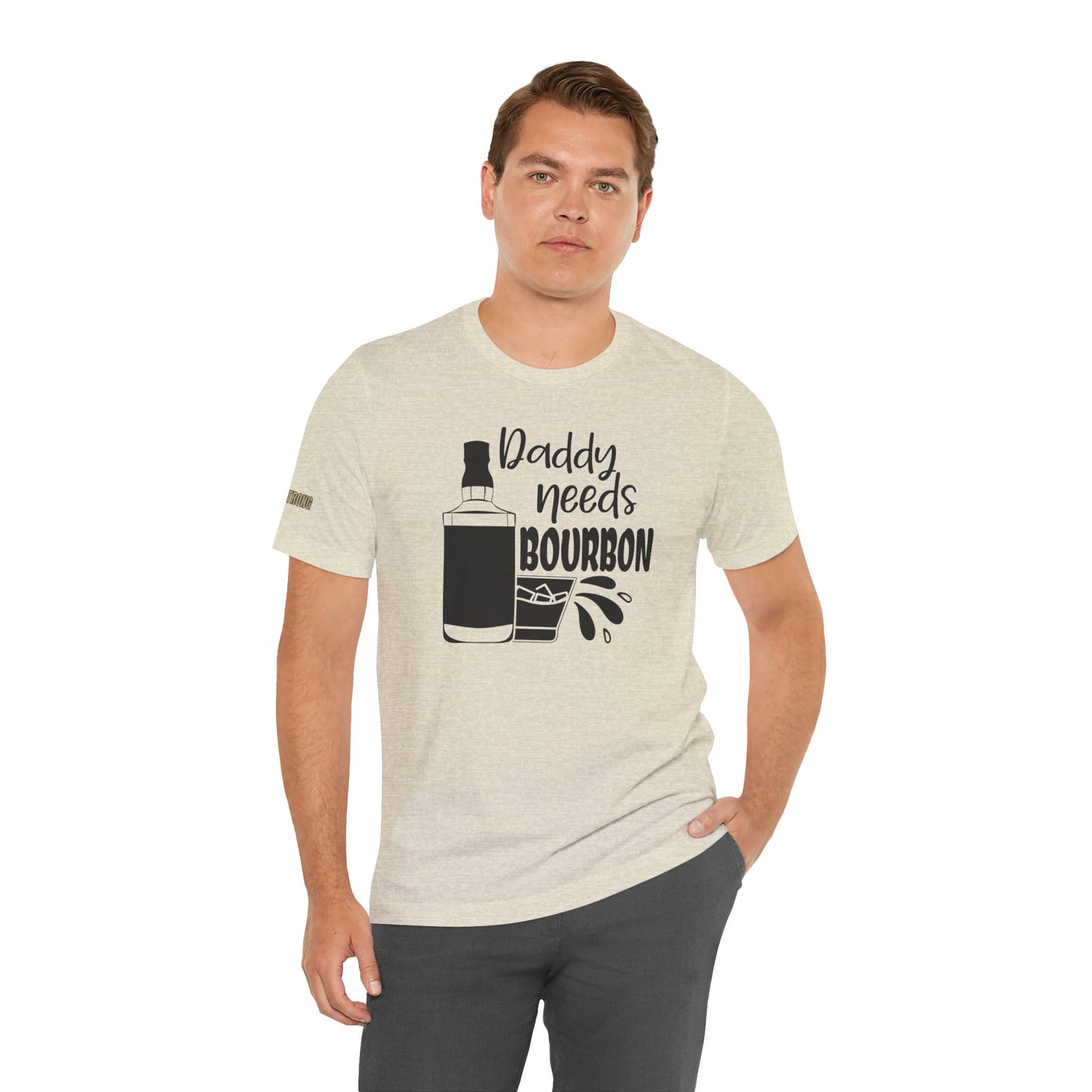 Daddy Needs Bourbon Unisex Tee - Perfect Gift for Fathers' Day and Dads' Night Out