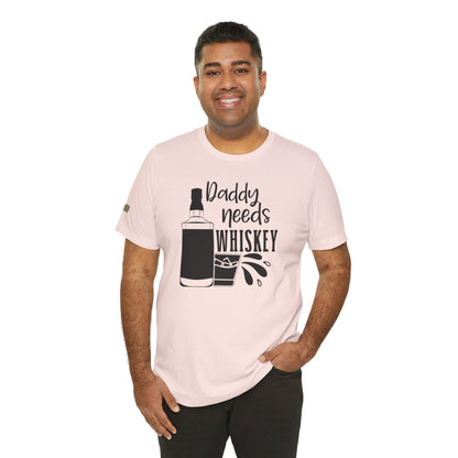 Daddy Needs Whiskey Funny Drinking T-Shirt