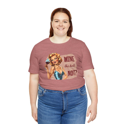 Vintage Glam – Wine The Hell Not Tee