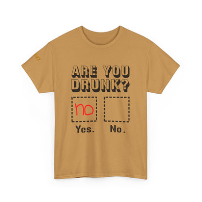 "Are You Drunk? Let the Shirt Do the Talking"